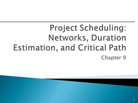 Project Scheduling: Networks, Duration Estimation, and Critical Path