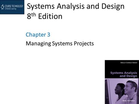 Systems Analysis and Design 8 th Edition Chapter 3 Managing Systems Projects.