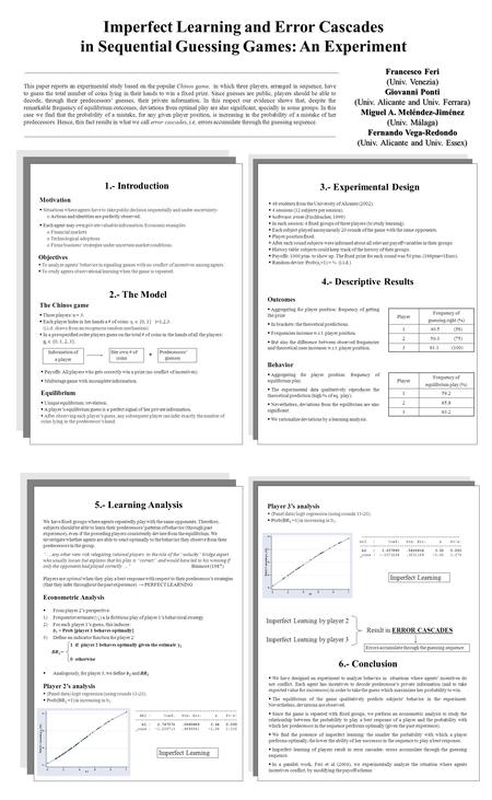 This paper reports an experimental study based on the popular Chinos game, in which three players, arranged in sequence, have to guess the total number.