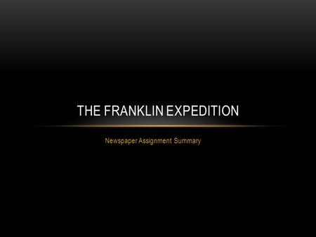 Newspaper Assignment Summary THE FRANKLIN EXPEDITION.