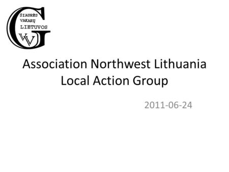 Association Northwest Lithuania Local Action Group 2011-06-24.