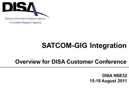 SATCOM-GIG Integration Overview for DISA Customer Conference