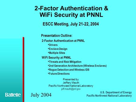 U.S. Department of Energy Pacific Northwest National Laboratory July 2004 Presented by Jeffery Mauth Pacific Northwest National Laboratory