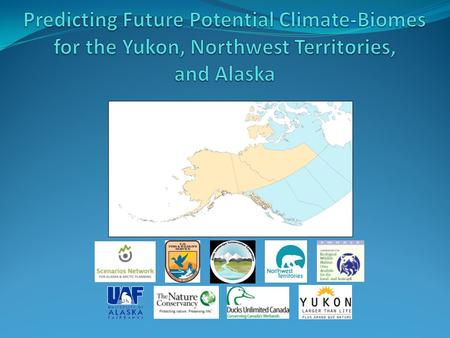 Goals 1)Develop climate-based land-cover categories (cliomes) for Alaska and western Canada using down-scaled gridded historic climate data from the Scenarios.