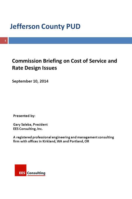 Jefferson County PUD 1 Presented by: Gary Saleba, President EES Consulting, Inc. A registered professional engineering and management consulting firm with.