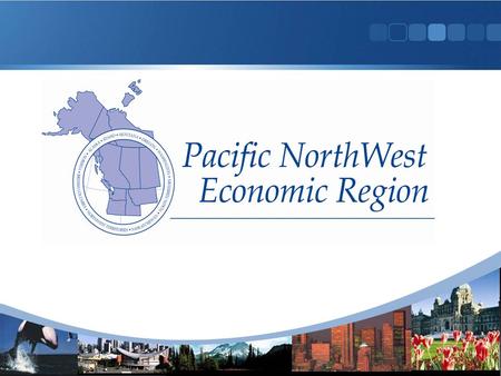 PNWER Profile House Republican Caucus House Democrat Caucus Senate Republican Caucus Senate Democrat Caucus 1 Executive Committee Member Each State Government.