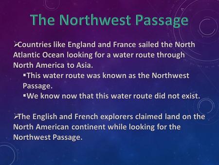 Vasco da Gama – First person to find an all water route to Asia Christopher Columbus– Believed he could find a faster water route to Asia by sailing.