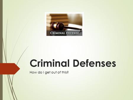 Criminal Defenses How do I get out of this?. The Presumption of Innocence  The Fifth Amendment to the U.S. Constitution guarantees that all citizens.