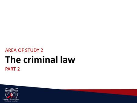 AREA OF STUDY 2 The criminal law PART 2. In this part you will learn about: the principles of criminal liability, crimes and defences the criminal investigation.