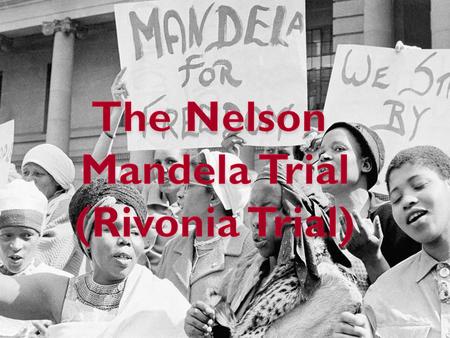 CHRONOLOGY  July 11, 1963 : Seven men are arrested at a farmhouse in the Johannesburg suburb of Rivonia. The seven, who will be defendants charged with.