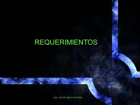 Ing. Lisseth Agüero Mirabal REQUERIMIENTOS. Ing. Lisseth Agüero Mirabal Funcionales No Funcionales TIPOS DE REQUERIMIENTOS.