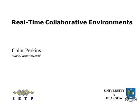 Real-Time Collaborative Environments Colin Perkins