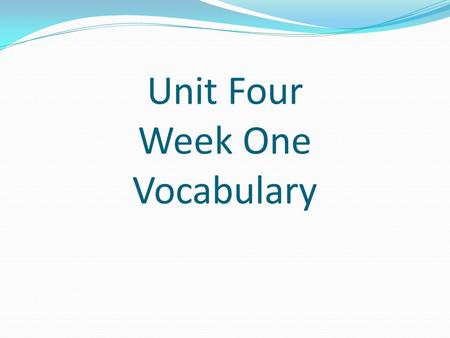 Unit Four Week One Vocabulary. Acclaim 1. The young rapper performed his first show in Los Angeles to great acclaim. 2. The newspaper acclaimed the rock.