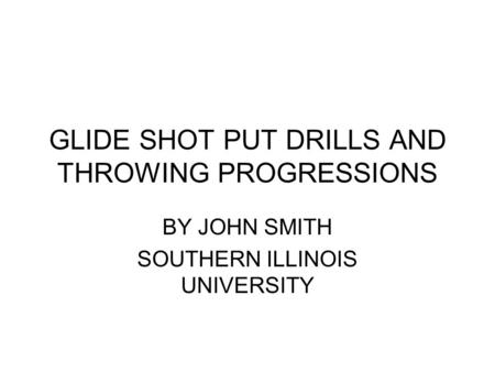 GLIDE SHOT PUT DRILLS AND THROWING PROGRESSIONS