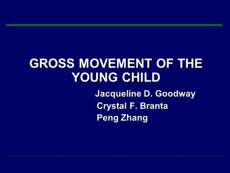 GROSS MOVEMENT OF THE YOUNG CHILD