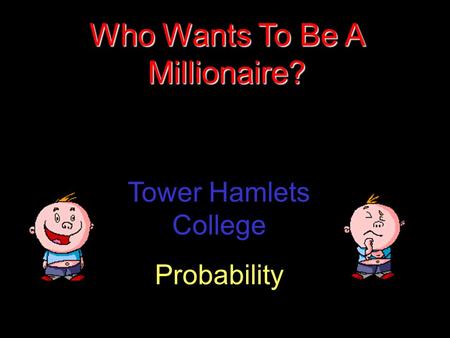 Who Wants To Be A Millionaire?