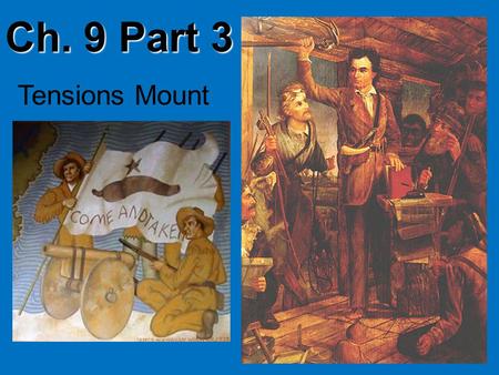 Ch. 9 Part 3 Tensions Mount. The Law of April 6, 1830 The law: 1. Outlawed immigration from the US –No more Americans could come to TX 2. Canceled all.