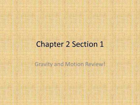 Gravity and Motion Review!