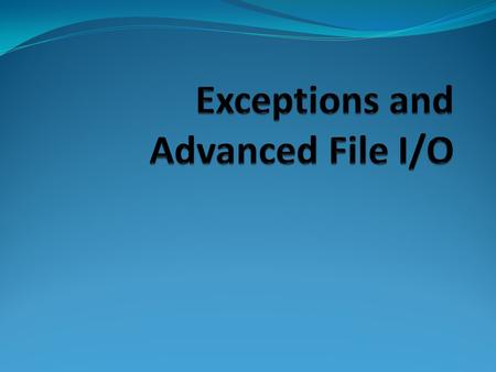 12-2 Chapter Topics Chapter 12 discusses the following main topics: Part I: Exceptions Handling Exceptions Throwing Exceptions Part II: More about Input/Output.