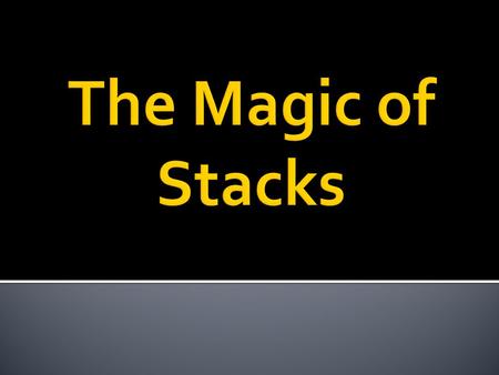  The implementation of this class is testable on the AP CS AB exam.  Stacks are last in first out. LIFO.  A stack is a sequence of items of the same.