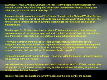 09/30/2004 - NEW CASTLE, Delaware. (AFPN) -- Many people from the Delaware Air National Guard’s 166th Airlift Wing here witnessed C-130 Hercules aircraft.
