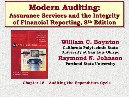 Modern Auditing: Assurance Services and the Integrity of Financial Reporting, 8 th Edition Modern Auditing: Assurance Services and the Integrity of Financial.