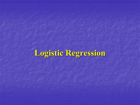 Logistic Regression.