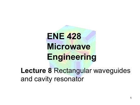 ENE 428 Microwave Engineering