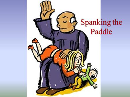 Spanking the Paddle. By the Way: Prov 23:13-14 13 אַל־תִּמְנַ ֣ ע מִנַּ ֣ עַר מוּסָ ֑ ר כִּֽי־תַכֶּ ֥ נּוּ בַ ֝ שֵּׁ ֗ בֶט לֹ ֣ א יָמֽוּת׃ 14 אַ ֭ תָּה.