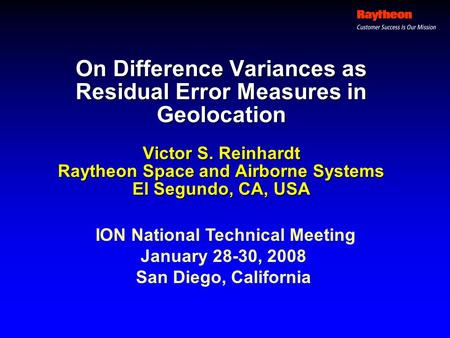 On Difference Variances as Residual Error Measures in Geolocation Victor S. Reinhardt Raytheon Space and Airborne Systems El Segundo, CA, USA ION National.