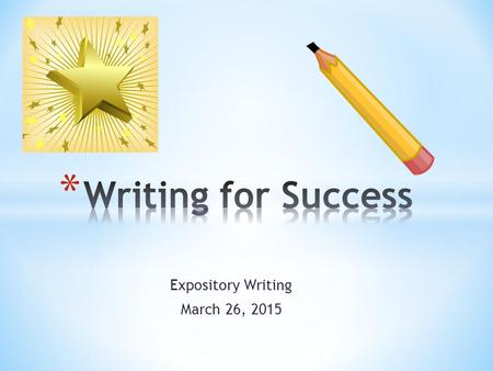 Expository Writing March 26, 2015. Organization/Progression * Appropriate and logical organizational structure. * Clear thesis statement focused on the.