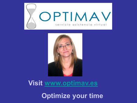 Visit www.optimav.eswww.optimav.es Optimize your time.