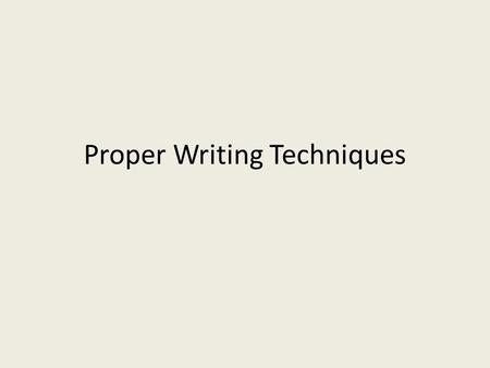 Proper Writing Techniques. Common errors Write out numbers 1-9 or if the number appears at the beginning of the sentence. Fifty-five years ago, my grandparents.