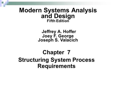 Chapter 7 Structuring System Process Requirements