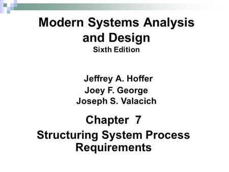 Chapter 7 Structuring System Process Requirements