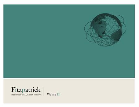 FITZPATRICK, CELLA, HARPER & SCINTO © 2008 | www.fitzpatrickcella.com 1 Brand v. Miller: Standard of Review of Factual Findings Made by the PTO Board.