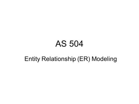 Entity Relationship (ER) Modeling