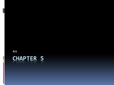 Art. Art dates back to cave paintings-humans want to depict what they see All art is a form of imitation Some art strives for likeness (trying to be as.
