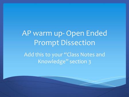 AP warm up- Open Ended Prompt Dissection