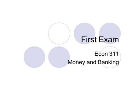 First Exam Econ 311 Money and Banking. Back of Room (JH 1125 7PM) Seat Row1234567 Horiuchi, Barry KNg, Ronald KAzoulay, ToniPollard, Rita AWilfred, Karl.