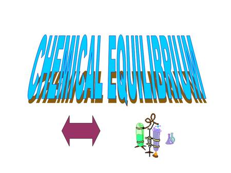 CHEMICAL EQUILIBRIUM.