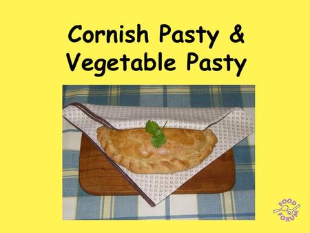 Cornish Pasty & Vegetable Pasty. The first stage: Make a quantity of shortcrust pastry with 225g plain flour, 115g fat (mixture of white fat and margarine)