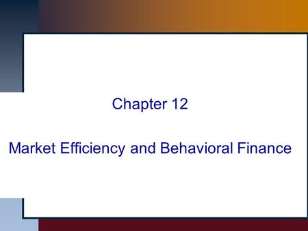 Chapter 12 Market Efficiency and Behavioral Finance