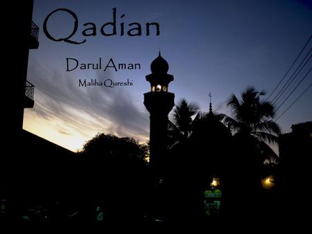 Qadian Darul Aman Qadian Darul Aman Maliha Qureshi.