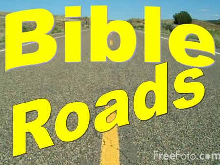 Introduction All roads lead to a destination. But not all roads lead to heaven as is commonly taught, believed, & practiced today in religion. Isaiah.