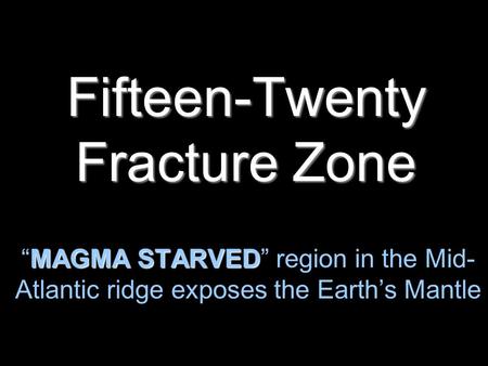 Fifteen-Twenty Fracture Zone