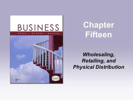 Wholesaling, Retailing, and Physical Distribution