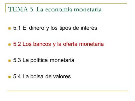 TEMA 5. La economía monetaria