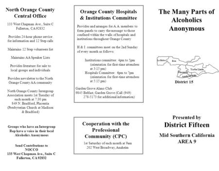 La Habra Brea Placentia Anaheim Hills Yorba Linda The Many Parts of Alcoholics Anonymous Presented by District Fifteen Mid Southern California AREA 9 District.