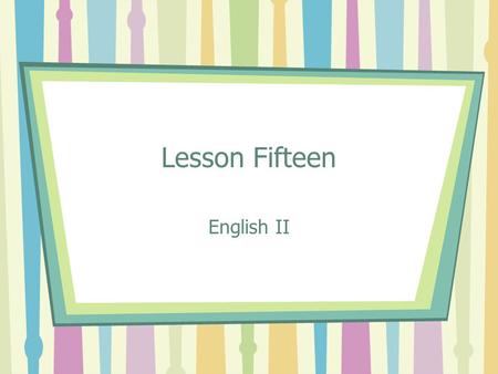 Lesson Fifteen English II. orifice Definition (n) mouth; opening Example The cavity in his tooth felt like a giant orifice, but it actually was quite.